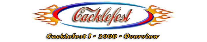 2000 Cacklefest Overview